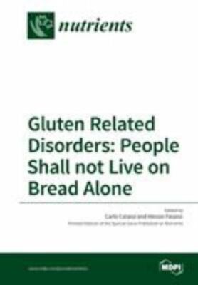 Gluten Related Disorders : People Shall Not Live on Bread Alone, Paperback, B...