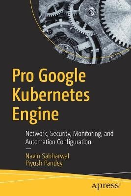 Pro Google Kubernetes Engine - 9781484262429