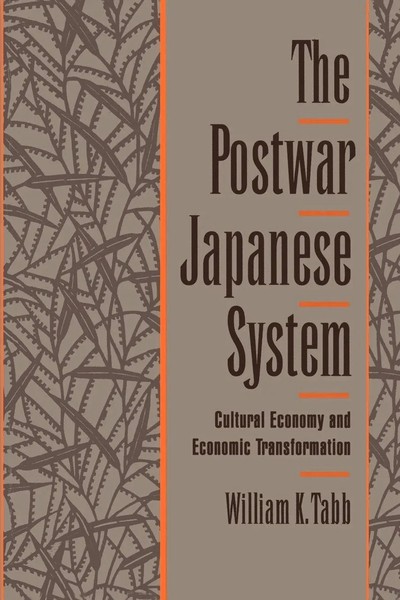 The Postwar Japanese System Cultural Economy And Economic Transformation Tabb-image