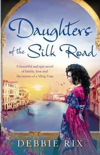 Daughters of the Silk Road: A beautiful and epic novel of family, love and the