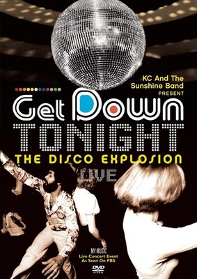 KC And The Sunshine Band Present: Get Down Tonight - The Disco Explosion Liv...