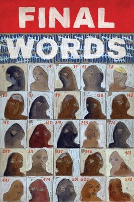 Final Words, Hardcover by 578 Men and Women Executed on Texas Death Row (COR)...