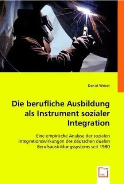Daniel Weber | Die Berufliche Ausbildung Als Instrument Sozialer Integration-image