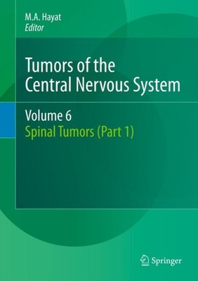 Hayat - Tumors of the Central Nervous System Volume 6  Spinal Tumors  - X555z