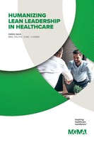 Humanizing Lean Leadership IN Healthcare HOW Lean SIX Sigma CAN Improve...