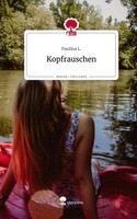 Kopfrauschen. Life Is A Story - Story.One Paulina L.