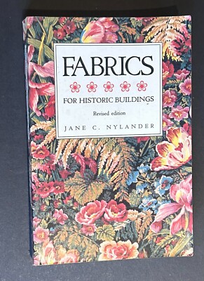 For Historic Buildings Guide to Selecting Reproduction Fabrics by Jane Nylander