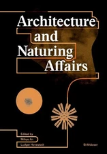 Architecture and Naturing Affairs: Media and Architectonic Concepts by Mihye An 