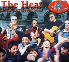 The Heat of Balkan Gypsy Soul by King Ferus Mustafov [Compact Disc]