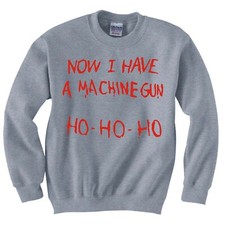 INSPIRED BY DIE HARD "NOW I HAVE A MACHINE GUN, HO-HO-HO" SWEATSHIRT 