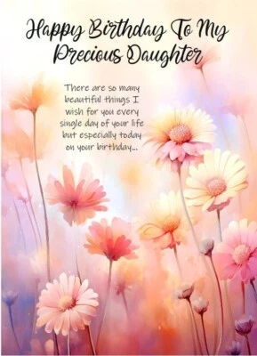 PICTURE THIS NEW DESIGN Happy Birthday To My Precious Daughter A5 Card for Her Birthday Love