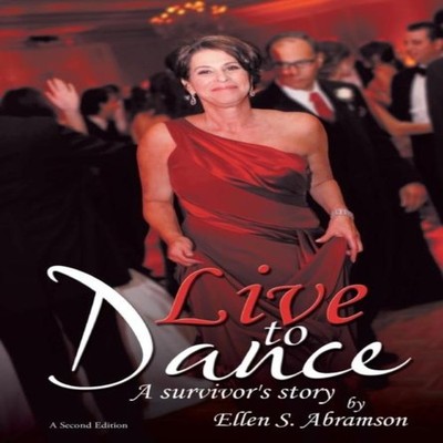 Live to Dance Ellen S. Abramson Hardcover Author Solutions Inc