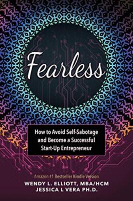 Fearless: How to Avoid  Self-Sabotage and  Become a Successful Start-up Entre-,