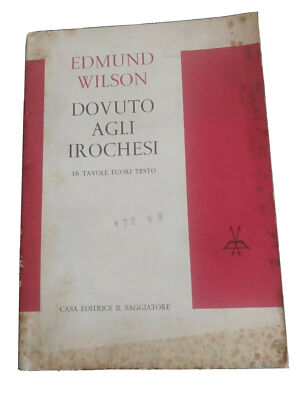 Edmund Wilson - Due to the Iroquois - Il Saggiatore 1962 First Edition Paperback