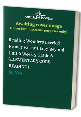 Reading Wonders Leveled Reader Vasca's Log: Beyond U...