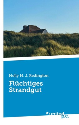 Flüchtiges Strandgut Holly M. J. Redington Taschenbuch 78 S. Deutsch 2025