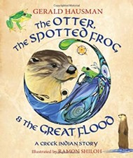 The Otter, the Spotted Frog and the Great Flood : A Creek Indian
