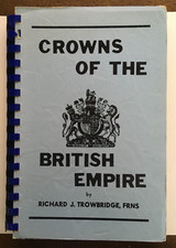 Crowns of The British Empire By Richard Trowbridge FRNS