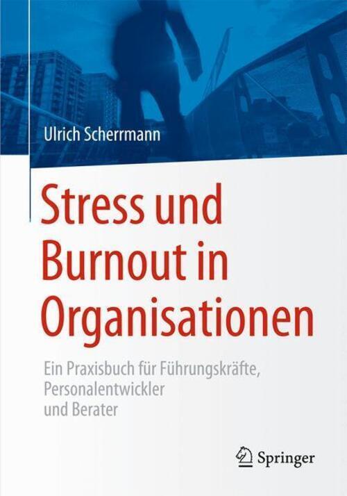Thumbnail - Ulrich Scherrmann | Stress Und Burnout In Organisationen | Buch |