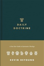 Daily Doctrine: A One-Year Guide to Systematic Theology by Kevin DeYoung NEW
