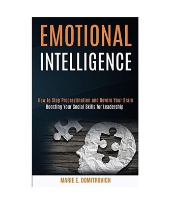 Emotional Intelligence: How to Stop Procrastination and Rewire Your Brain 