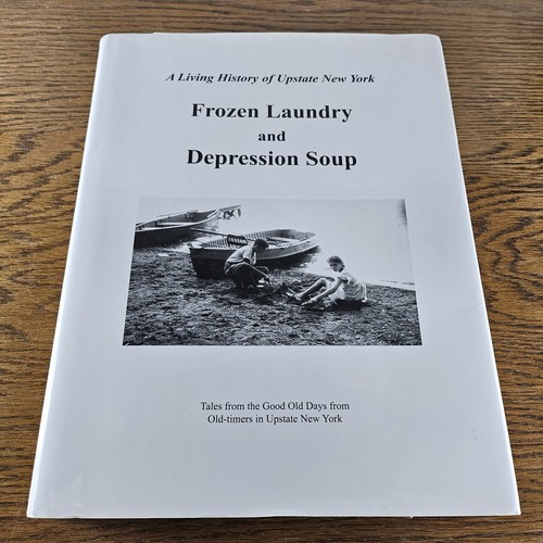 Gefrorene Wäsche & Depression Suppe Lebendige Geschichte des Bundesstaates New York Bob Lasley