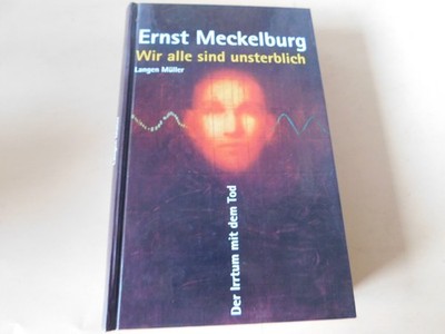 Ernst Meckelburg - Wir alle sind unsterblich