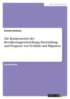 Die Komponenten Der BevöLkerungsentwicklung: Entwicklung Und Prognose Von...