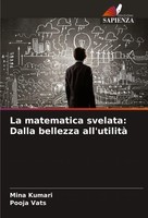 Mina Kumari (U. A.) | La Matematica Svelata: Dalla Bellezza All'utilità | Buch