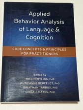 Applied Behavior Analysis of Language and Cognition: Core Concepts & Principles