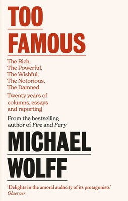 Michael Wolff | Too Famous | Taschenbuch | Englisch (2023) | EAN 9780349128535