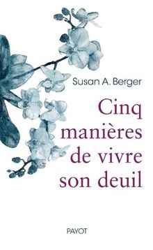 Cinq manières de vivre son deuil von Berger, Suzan A. | Buch | Zustand sehr gut