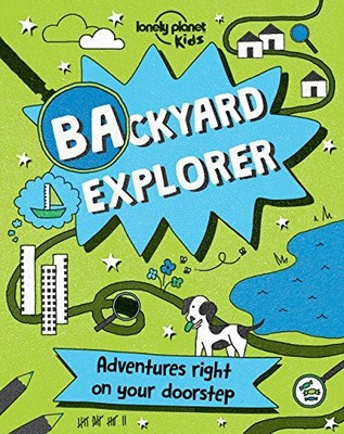 Backyard Explorer 1 [AU/UK] (Lonely Planet Kids by Lonely Planet Kids 1786573180