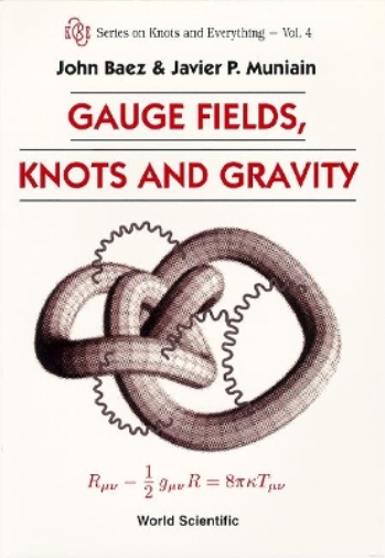 John C Baez Javier P Muniain Gauge Fields, Knots And Gravity (Tascabile)