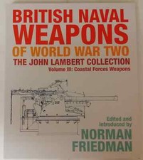 The John Lambert Collection BRITISH NAVAL WEAPONS OF WORLD WAR TWO Volume 3