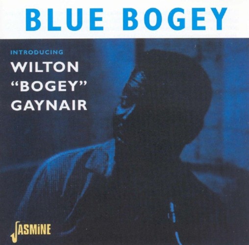 Wilton 'Bogey' Gaynair Blue Bogey: introducing WILTON 'BOGEY' GAYNAIR (CD) Album