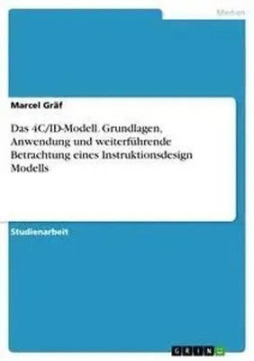 Marcel Gräf | Das 4C/ID-Modell. Grundlagen, Anwendung und weiterführende...