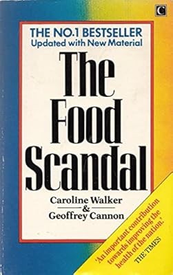 The Food Scandal: Whats Wrong with the British Diet and How to Put it Right, Wal
