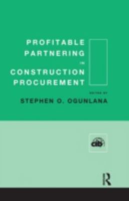 Profitable Partnering in Construction Procurement : Cib W92 (Procurement Syst...