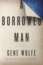 A Borrowed Man by Wolfe, Gene [Paperback]