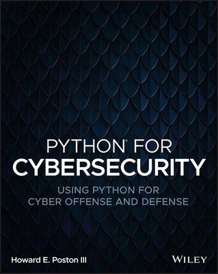Python for Cybersecurity | Using Python for Cyber Offense and Defense | Poston