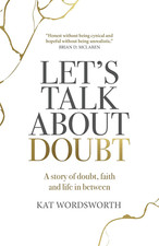 Image of Let'S Talk about Doubt: a Story of Doubt, Faith and Life in Between the New