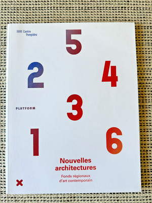 Neue Architekturen * Regionale Bestände zeitgenössischer Kunst * C. Pompidou 2012