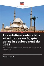 Les relations entre civils et militaires en gypte aprs le soulvement de 2011 by