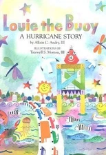 Louie the Buoy : A Hurricane Story Allain C., Andry, Allain C.  I