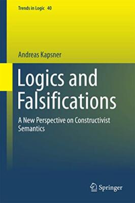 Logics and Falsifications: A New Perspective on Constructivist Semantics by ...