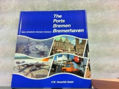 The ports Bremen, Bremerhaven. Scheidulin, Hans and Hermann Gutmann: