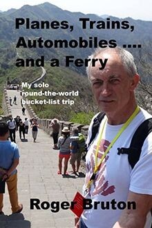 Planes, Trains, Automobiles and a Ferry: My solo, round-... | Buch | Zustand gut