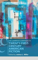 Joshua Miller | The Cambridge Companion To Twenty-First-Century American Fiction