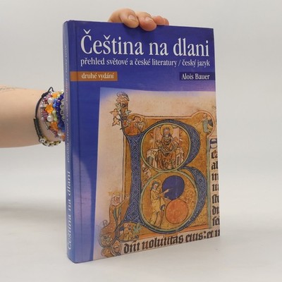 Čeština na dlani. Přehled světové a české literatury  |  Alois Bauer
